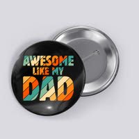 Awesome Like My Dad Vintage Button