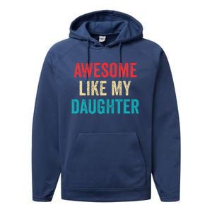 Awesome Like My Daughter Funny Mom Dad Performance Fleece Hoodie