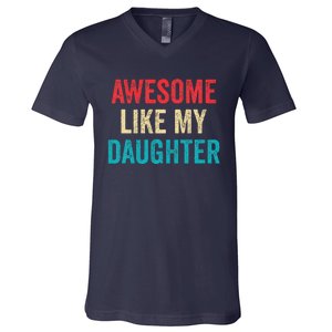 Awesome Like My Daughter Funny Mom Dad V-Neck T-Shirt