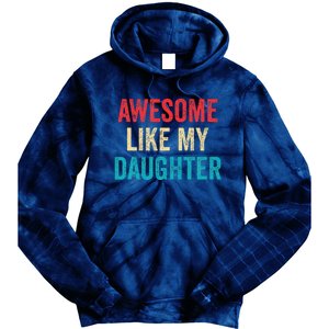 Awesome Like My Daughter Funny Mom Dad Tie Dye Hoodie