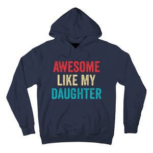 Awesome Like My Daughter Funny Mom Dad Tall Hoodie