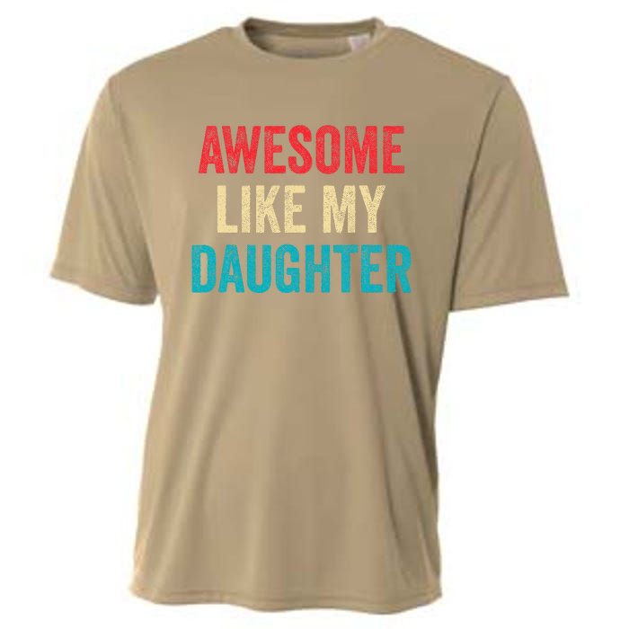 Awesome Like My Daughter Funny Mom Dad Cooling Performance Crew T-Shirt