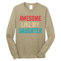 Awesome Like My Daughter Funny Mom Dad Long Sleeve Shirt