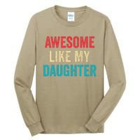 Awesome Like My Daughter Funny Mom Dad Tall Long Sleeve T-Shirt