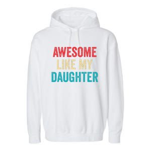 Awesome Like My Daughter Funny Mom Dad Garment-Dyed Fleece Hoodie