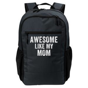 Awesome Like My Mom Funny Mom Mothers Day Mom Jokes Best Mom Ever Cool Mom Daily Commute Backpack