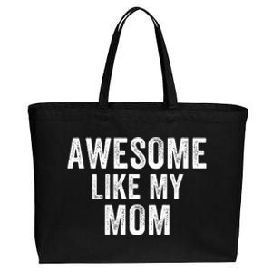 Awesome Like My Mom Funny Mom Mothers Day Mom Jokes Best Mom Ever Cool Mom Cotton Canvas Jumbo Tote