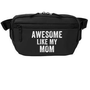 Awesome Like My Mom Funny Mom Mothers Day Mom Jokes Best Mom Ever Cool Mom Crossbody Pack