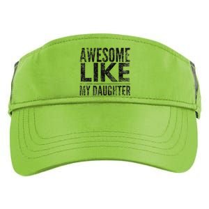 Awesome Like My Daughter Gifts Man Funny Dad Fathers Day Adult Drive Performance Visor