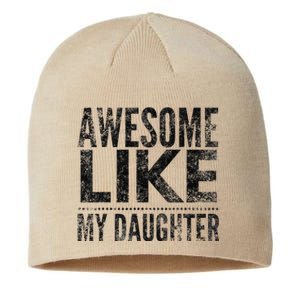 Awesome Like My Daughter Gifts Man Funny Dad Fathers Day Sustainable Beanie