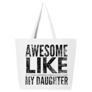 Awesome Like My Daughter Gifts Man Funny Dad Fathers Day 25L Jumbo Tote