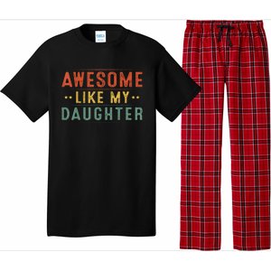 Awesome Like My Daughter Funny Gifts For FatherS Day Pajama Set