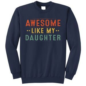 Awesome Like My Daughter Funny Gifts For FatherS Day Sweatshirt