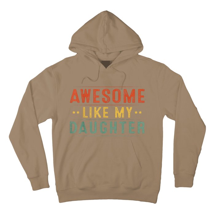 Awesome Like My Daughter Funny Gifts For FatherS Day Hoodie