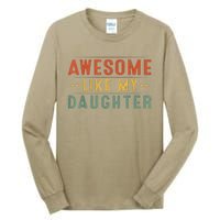 Awesome Like My Daughter Funny Gifts For FatherS Day Tall Long Sleeve T-Shirt