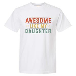 Awesome Like My Daughter Funny Gifts For FatherS Day Garment-Dyed Heavyweight T-Shirt