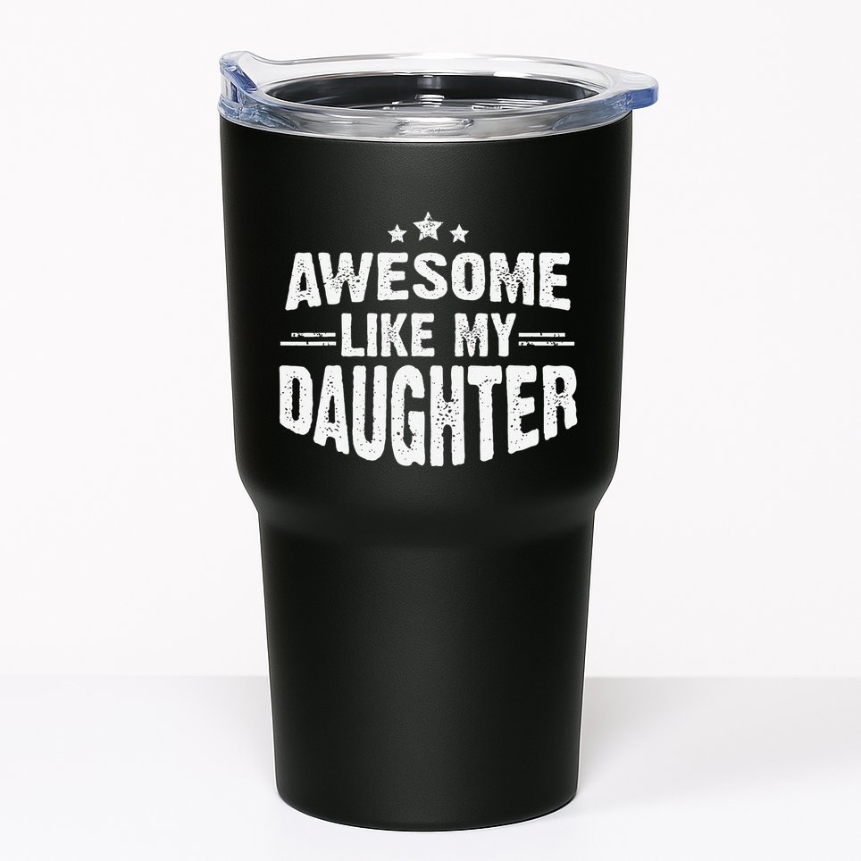 Awesome Like My Daughter Funny Mothers Fathers Day Mom Dad Tumbler