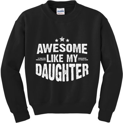 Awesome Like My Daughter Funny Mothers Fathers Day Mom Dad Kids Sweatshirt
