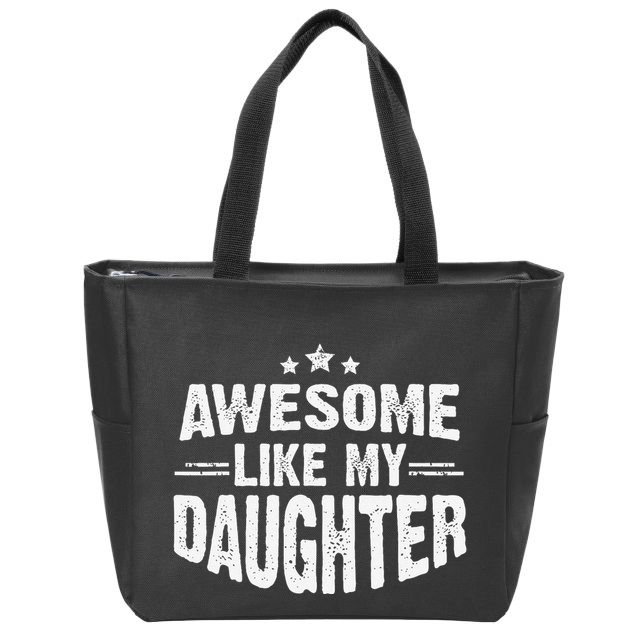 Awesome Like My Daughter Funny Mothers Fathers Day Mom Dad Zip Tote Bag