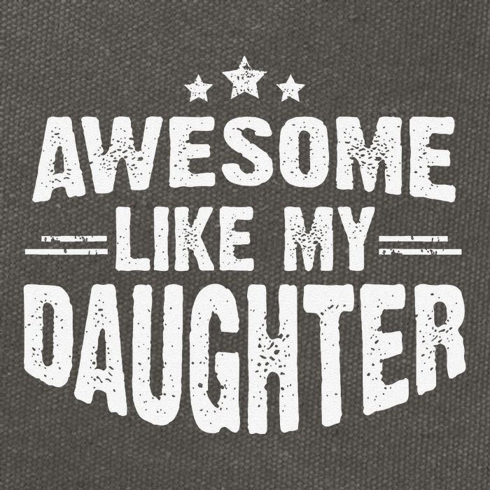 Awesome Like My Daughter Funny Mothers Fathers Day Mom Dad Cotton Canvas Backpack