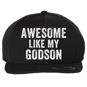 Awesome Like My Godson Funny Godfather Funny Godmother Godparent Baptism Wool Snapback Cap