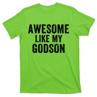 Awesome Like My Godson Funny Godfather Funny Godmother Godparent Baptism T-Shirt