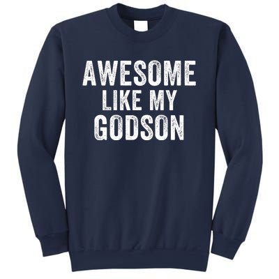 Awesome Like My Godson Funny Godfather Funny Godmother Godparent Baptism Sweatshirt