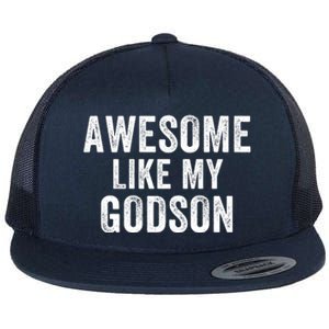 Awesome Like My Godson Funny Godfather Funny Godmother Godparent Baptism Flat Bill Trucker Hat