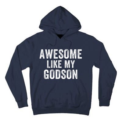 Awesome Like My Godson Funny Godfather Funny Godmother Godparent Baptism Tall Hoodie