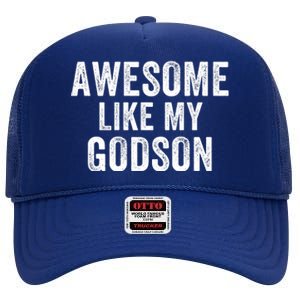 Awesome Like My Godson Funny Godfather Funny Godmother Godparent Baptism High Crown Mesh Back Trucker Hat