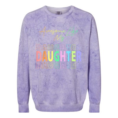 Awesome Like My Daughter Funny Dad Birthday Father's Day Colorblast Crewneck Sweatshirt