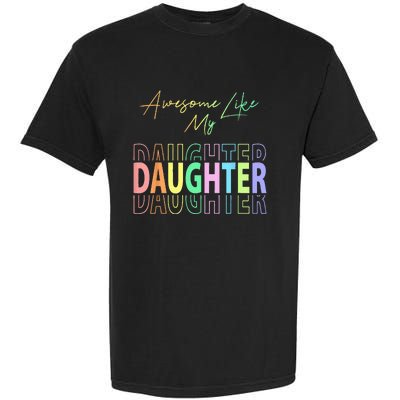 Awesome Like My Daughter Funny Dad Birthday Father's Day Garment-Dyed Heavyweight T-Shirt