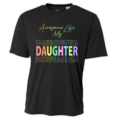 Awesome Like My Daughter Funny Dad Birthday Father's Day Cooling Performance Crew T-Shirt