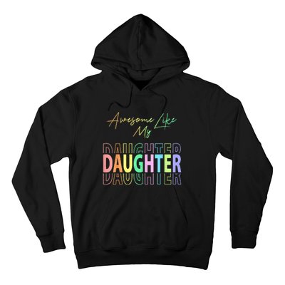 Awesome Like My Daughter Funny Dad Birthday Father's Day Hoodie