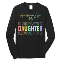 Awesome Like My Daughter Funny Dad Birthday Father's Day Long Sleeve Shirt