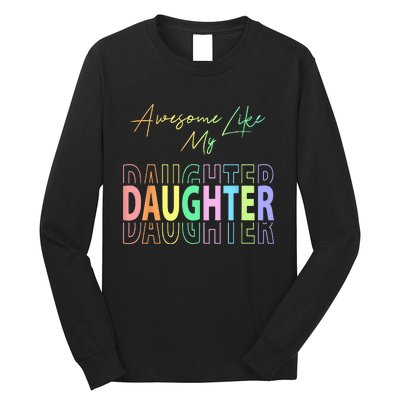 Awesome Like My Daughter Funny Dad Birthday Father's Day Long Sleeve Shirt