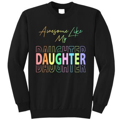 Awesome Like My Daughter Funny Dad Birthday Father's Day Sweatshirt