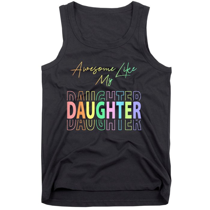 Awesome Like My Daughter Funny Dad Birthday Father's Day Tank Top