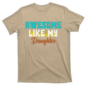 Awesome Like My Daughter Man Dad Parents Day FatherS Day T-Shirt