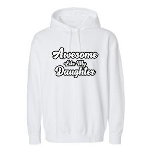 Awesome Like My Daughter Father Dad Garment-Dyed Fleece Hoodie