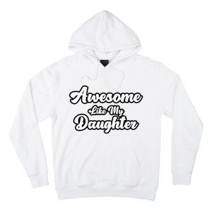 Awesome Like My Daughter Father Dad Hoodie