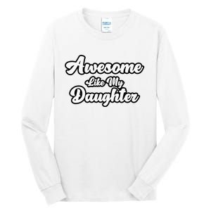 Awesome Like My Daughter Father Dad Tall Long Sleeve T-Shirt