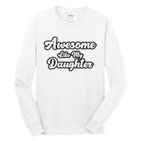 Awesome Like My Daughter Father Dad Tall Long Sleeve T-Shirt