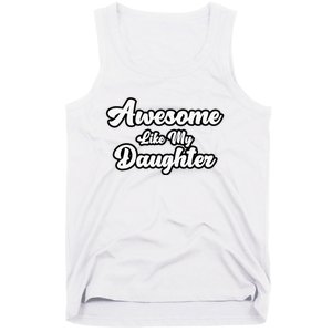 Awesome Like My Daughter Father Dad Tank Top