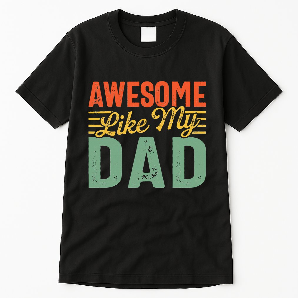 Awesome Like My Dad Family Lover Retro Vintage Tall T-Shirt