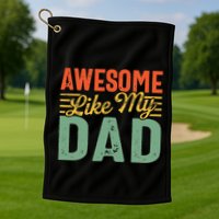 Awesome Like My Dad Family Lover Retro Vintage Golf Towel