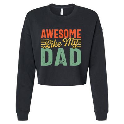 Awesome Like My Dad Family Lover Retro Vintage Cropped Pullover Crew
