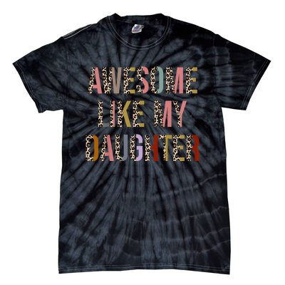 Awesome Like My Daughter Leopard Print Fathers Mother Tie-Dye T-Shirt