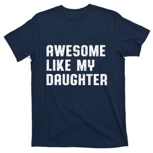 Awesome Like My Daughter Gifts Men Funny Fathers Day Dad T-Shirt