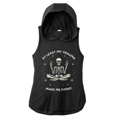 At Least My Trauma Made Me Funny Ladies PosiCharge Tri-Blend Wicking Draft Hoodie Tank